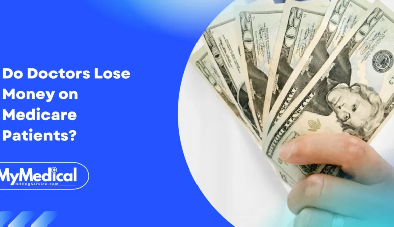 Do Doctors Lose Money on Medicare Patients?
