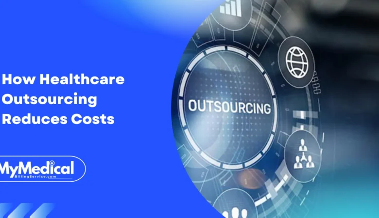 How Does Healthcare Outsourcing Help Reduce Costs?