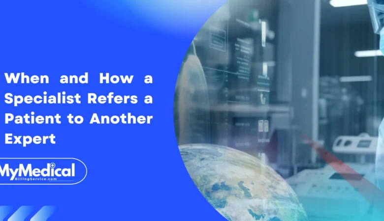 When and How a Specialist Refers a Patient to Another Expert