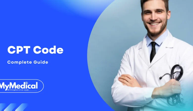 Your Complete Guide to CPT Code Usage in Billing